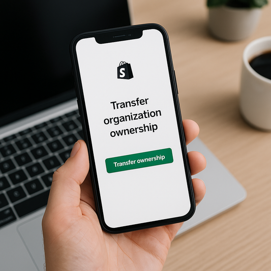 Easily Transfer Organization Ownership in Shopify Plus